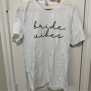Bride Vibes Bella Canvas Short Sleeve T-shirt Size Large